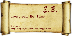Eperjesi Bertina névjegykártya